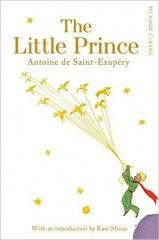 The Little Prince: Picador Classic - Antoine de Saint-Exupéry