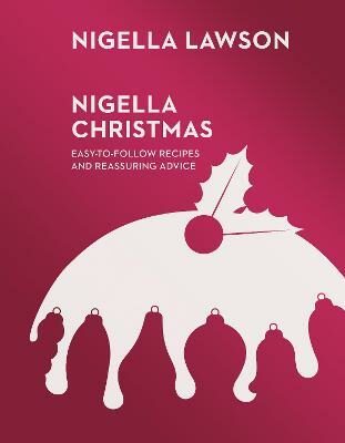 Nigella Christmas : Food, Family, Friends, Festivities (Nigella Collection) - Nigella Lawsonová