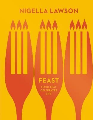 Feast : Food that Celebrates Life (Nigella Collection) - Nigella Lawsonová