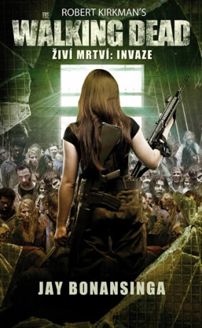 Živí mrtví: Invaze - Jay Bonansinga