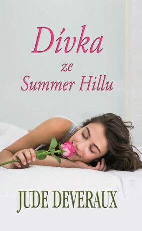 Dívka ze Summer Hillu - Jude Deveraux,Daniel Čermák