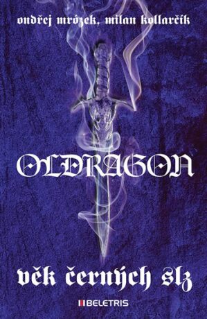 Oldragon 1 - Věk černých slz - Ondřej Mrózek,Milan Kolarčík