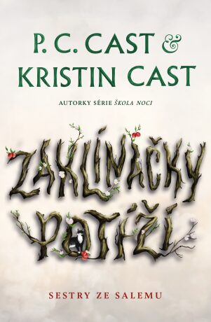 Zaklínačky potíží - Kristin Castová,P. C. Castová