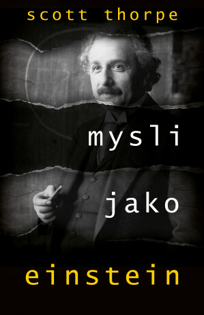 Mysli jako Einstein - Scott Thorpe