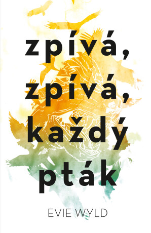 Zpívá, zpívá každý pták - Ewie Wyld