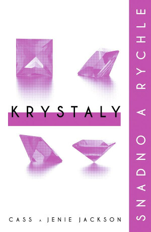 Krystaly snadno a rychle - Cass Jackson,Janie Jackson