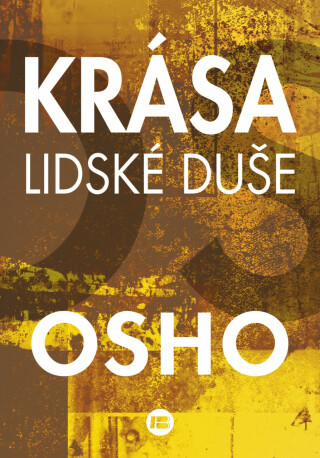 Krása lidské duše - Osho Rajneesh