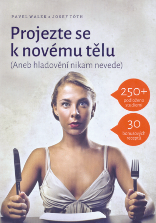 Projezte se k novému tělu - Pavel Walek,Josef Tóth