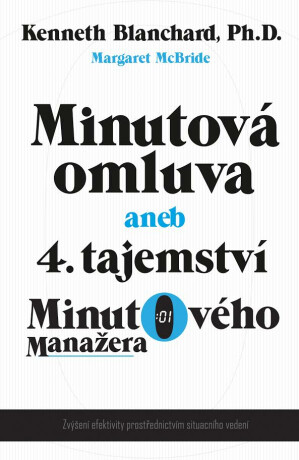 Minutová omluva - 4. tajemství Minutového manažera - Kenneth Blanchard,Margret McBride