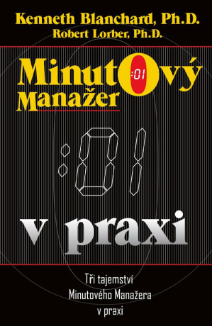 Minutový manažer v praxi - Kenneth Blanchard,Robert Lorber
