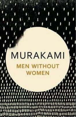 Men Without Women. Stories - Haruki Murakami