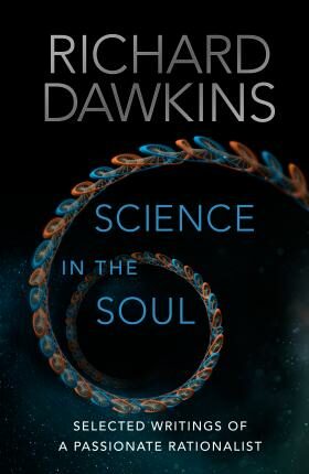 Science In the Soul - Richard Dawkins