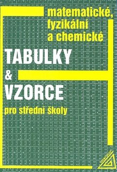 Matematické, fyzikální a chemické tabulky a vzorce pro střední školy - Jiří Mikulčák