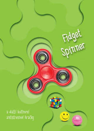 Fidget spinner a další kultovní antistresové hračky - neuveden