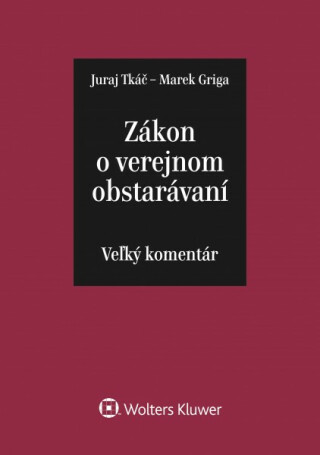 Zákon o verejnom obstarávaní - Juraj Tkáč,Marek Griga