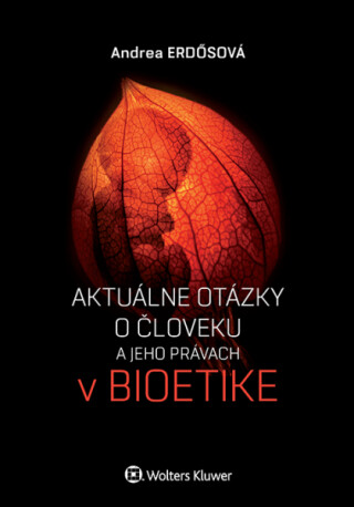 Aktuálne otázky o človeku a jeho právach v bioetike - Andrea Erdősová