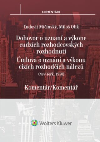Dohovor o uznaní a výkone cudzích rozhodcovských rozhodnutí - Miloš Olík,Ľudovít Mičinský