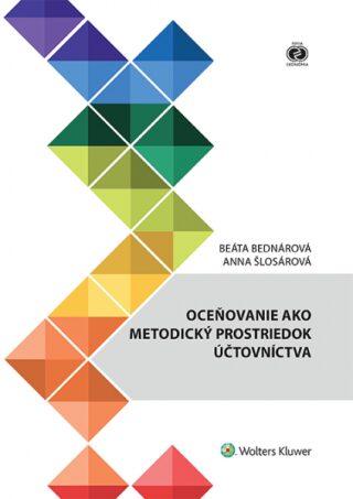 Oceňovanie ako metodický prostriedok účtovníctva - Anna Šlosárová,Beáta Bednárová