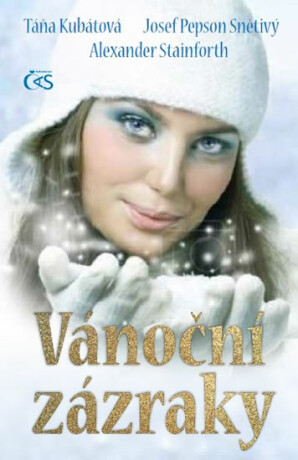Vánoční zázraky - Alexander Stainforth,Josef Snětivý,Táňa Kubátová