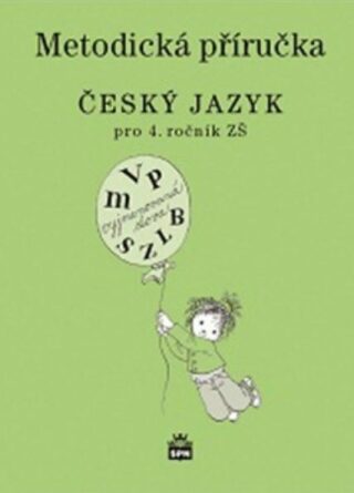Český jazyk 4 pro základní školy - Metodická příručka - Martina Šmejkalová