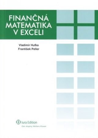 Finančná matematika v exceli - Vladimír Huťka,František Peller