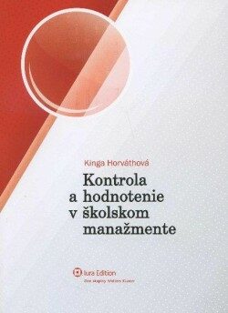 Kontrola a hodnotenie v školskom manažmente - Kinga Horvátová