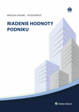 Riadenie hodnoty podniku - Miroslav Jakubec,Peter Kardoš