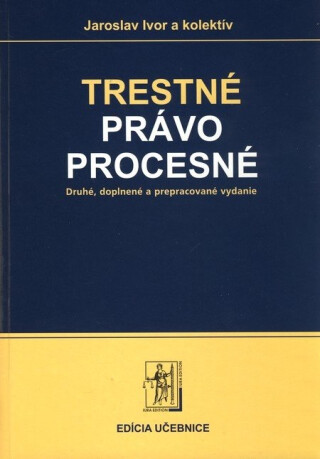 Trestné právo procesné - Jaroslav Ivor