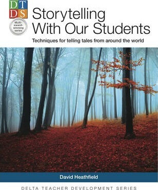 DELTA Teacher Development Series: Storytelling With Our Students - Heathfield David