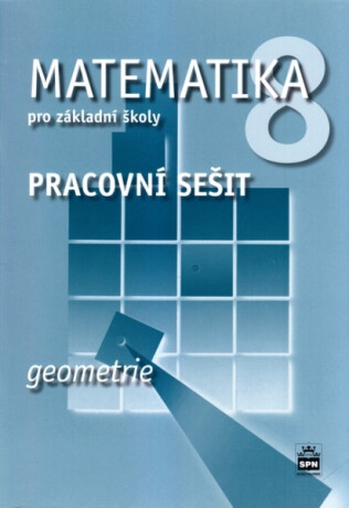 Matematika 8 pro základní školy - Geometrie - Pracovní sešit - Jitka Boušková