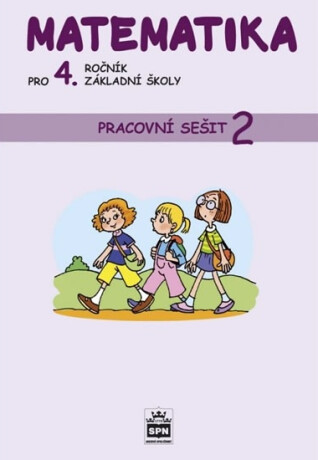 Matematika pro 4. ročník základní školy - Pracovní sešit 2 - Ladislava Eiblová
