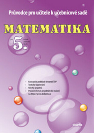 Matematika pro 5.ročník základní školy Průvodce pro učitele k učebnicové sadě - Jana Blažková,kolektiv autorů