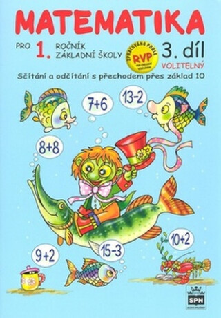 Matematika pro 1 ročník základní školy 3.díl - Miroslava Čížková Pišlova