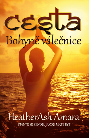 Cesta bohyně válečnice - HeatherAsh Amara