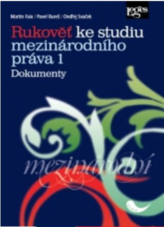 Rukověť ke studiu mezinárodního práva 1: Dokumenty - Martin Faix