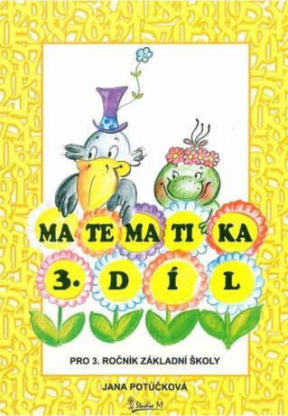 Matematika pro 3. ročník základní školy (3. díl) - Jana Potůčková