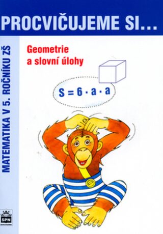 Procvičujeme si ...Geometrie a slovní úlohy 5.r. - Michaela Kaslová,Jan Krčmář