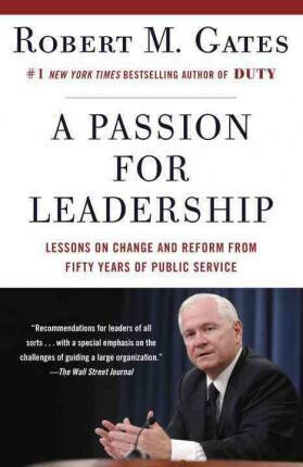 A Passion for Leadership - Robert M. Gates