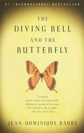 The Diving Bell and the Butterfly : A Memoir of Life in Death - Jean-Dominique Bauby