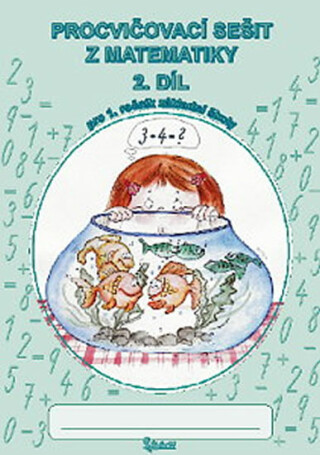 Procvičovací sešit z matematiky pro 1. třídu základní školy (2. díl) - Jana Potůčková,Vladimír Potůček