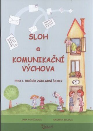 Sloh a Komunikační výchova pro 3. ročník základní školy - Jana Potůčková,Bulová Dagmar
