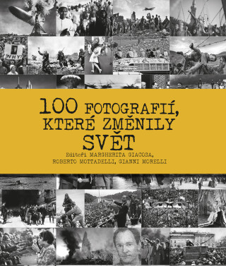 100 fotografií, které změnily svět - Giacosa Margherita