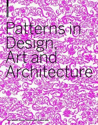 Patterns in Design Art and Architecture - Schmidt Petra,Tietenberg Annette