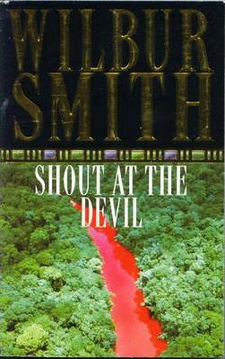 Shout at the devil - Wilbur Smith