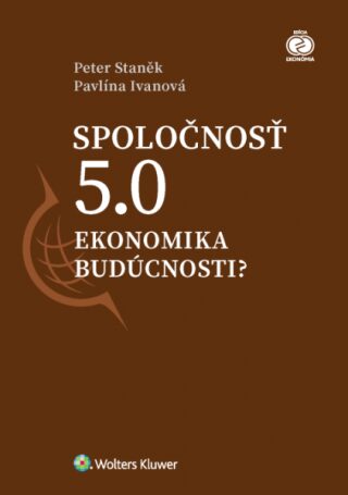 Spoločnosť 5.0 - Peter Staněk,Pavlína Ivanová