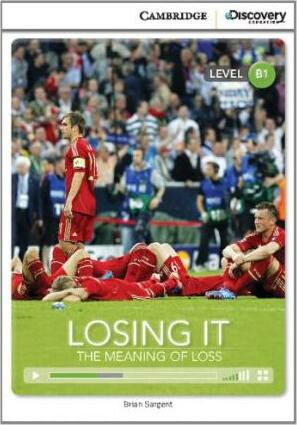 Losing It: The Meaning of Loss Intermediate Book with Online Access - Brian Sargent