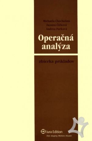 Operačná analýza zbierka príkladov - Michaela Chocholatá,Zuzana Čičková,Andrea Furková