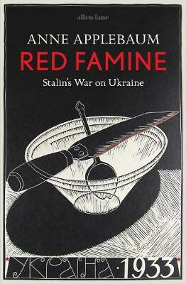 Red Famine : Stalin´s War on Ukraine - Anne Applebaumová