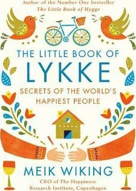 The Litle Book of Lykke: The Danish - Meik Wiking