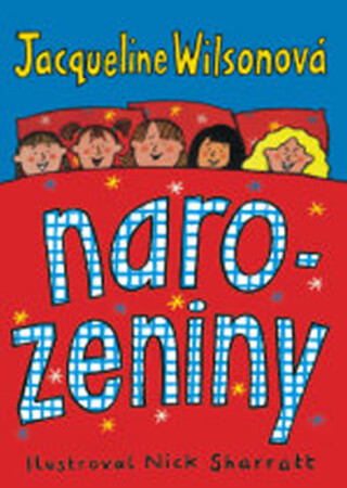 Narozeniny - Jacqueline Wilsonová,Nick Sharratt